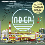 Neighbors Complain/Made in Street 2（Live Covers）