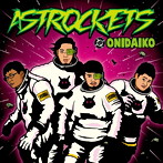 ONIDAIKO/ASTROCKETS