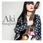 アキSONGBIRD/Songbird
