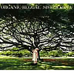 SISTER KAYA/ORGANIC REGGAE