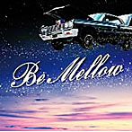 Be Mellow