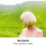 MILKBAR/THE JOSHUA TREE