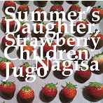 渚十吾/Summer’s Daughter，Strawberry Children