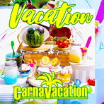 カルナバケーション/VACATION