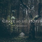 Grave to the Hope/PROVIDENCE