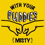 MISTY/With Your Buddies