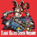OZIGIRI/Floor Killer Death Machine