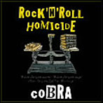 COBRA/Rock’n’Roll Homicide