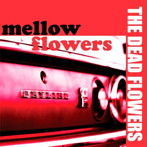 DEAD FLOWERS/mellow flowers