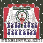 Little Carol/Christmas Collection II〜リトルキャロルのくるみ割り人形