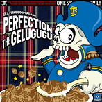 GELUGUGU/PERFECTION