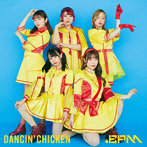 .BPM/Dancin’ Chicken ＜TYPE-A＞