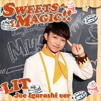 LIT/SWEETS MAGIC ！！（五十嵐丈 Ver.）（初回生産限定盤）
