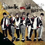 BUZZ-ER./Black or White（初回限定盤）（DVD付）