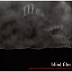 Blind Film/memory of something i don’t realize