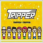 TRIPPER/TRIPPER☆TRIPPER
