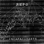 インキャパシタンツ/REPO（紙ジャケット仕様）