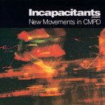 インキャパシタンツ/New Movements in CMPD（紙ジャケット仕様）