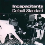 インキャパシタンツ/Default Standard（紙ジャケット仕様）