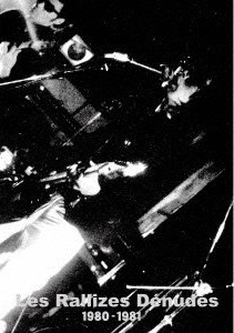裸のラリーズ/Les Rallizes Denudes 1980-1981