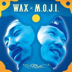 WAX×M.O.J.I./O.R.E