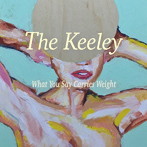 Keeley/What You Say Carries Weight