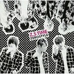 ZEROSTYLE/Z.S TIME（初回限定盤）