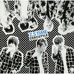 ZEROSTYLE/Z.S TIME（通常盤）