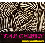 YOSUKE TOMINAGA/THE CHAMP Compiled By YOSUKE TOMINAGA