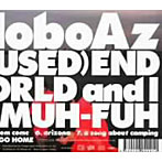 SuiseiNoboAz/THE（OVERUSED）END OF THE WORLD and I MISS YOU MUH-FUH