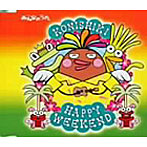 KONISHIKI/HAPPY WEEKEND