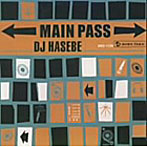 DJ HASEBE/MAIN PASS
