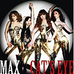 MAX/CAT’S EYE