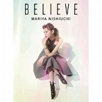 西内まりや/BELIEVE（初回生産限定盤）