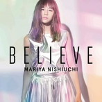 西内まりや/BELIEVE（A）