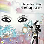 DMBQ/Hercules Hits’DMBQ BEST’（CCCD）