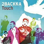 2BACKKA/Touch（初回限定盤）（DVD付）