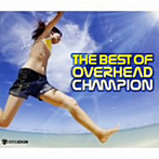 OVERHEAD CHAMPION/ベスト・トランス・ビート〜セレクト・バイ・オーバーヘッド・チャンピオン〜