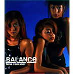 BALANCe/MOVE YOUR BODY