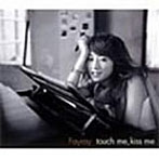 Fayray/touch me，kiss me（CCCD）