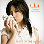 Clair featuring ジャッキー・チェン/PEACE OF THE WORLD