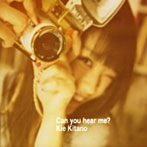 北乃きい/Can you hear me？（DVD付）