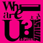 UNIST/Who are U？＋Plus