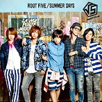 ROOT FIVE/Summer Days（初回限定盤B）
