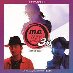 m.c.A・T/m.c.A・T 30周年記念 「ごきげんだぜっ！」 featuring ISSA ＆ 屋良朝幸