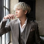 大野雄大（from Da-iCE）/A Singer（Blu-ray Disc付）