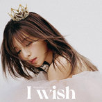 宇野実彩子（AAA）/I wish（初回生産限定盤）（DVD付）