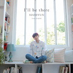 SOOHYUN（from U-KISS）/I’ll be there