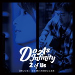 Do As Infinity/2 of Us［BLUE］-14 Re:SINGLES-（Blu-ray Disc付）