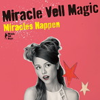 Miracle Vell Magic/Miracles Happen（初回生産限定盤）（DVD付）
